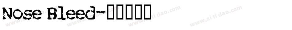 Nose Bleed字体转换